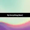 Songfinch - My Everything (Bear) - Single