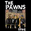 The Pawns - Spike